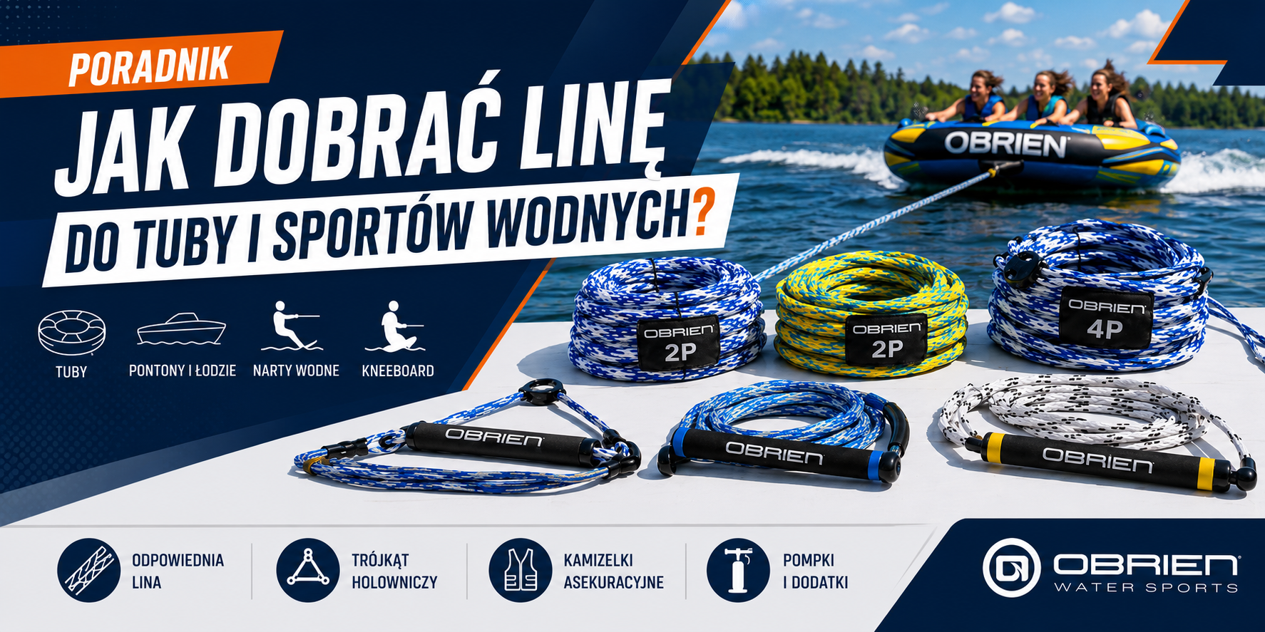 Jak dobrać linę do tuby, pontonu, nart wodnych i kneeboardu? Praktyczny poradnik O’Brien